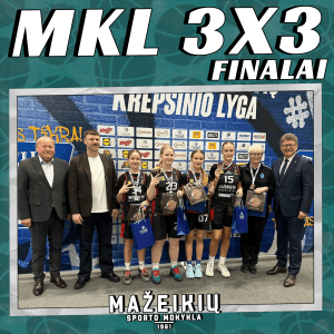 🏀 Mažeikių SM U14 mergaitės – MKL 3×3 finalinio etapo bronzos laimėtojos! 🥉