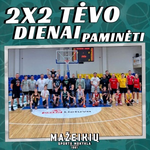Pirmasis 2×2 krepšinio turnyras Tėvo dienai paminėti